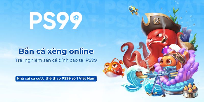 Bắn cá xèng online – Trải nghiệm săn cá đỉnh cao tại PS99