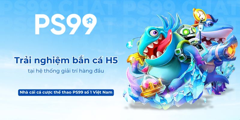 Trải nghiệm bắn cá H5 tại hệ thống giải trí hàng đầu